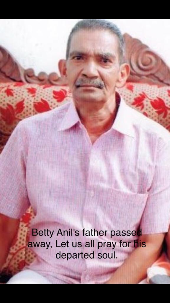 Father of Mrs. Betty Anil, passed away. 